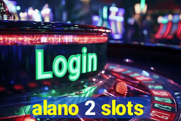 alano 2 slots